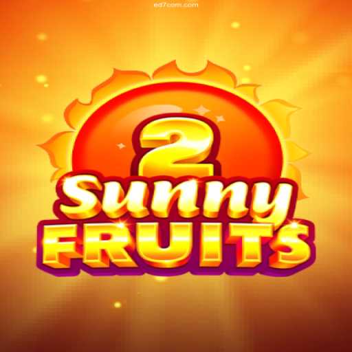 Discover SunnyFruits2 and the Trustworthy Gaming Experience with ED7 BET